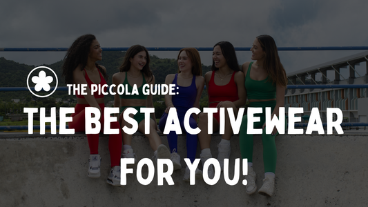 PICCOLA GUIDE: How to find the best activewear for you!
